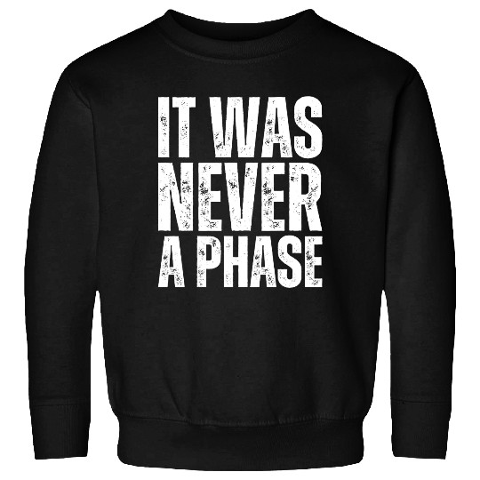IT WAS NEVER A PHASE Its A Lifestyle Elder Emo Still Emo 1 Sweatshirts