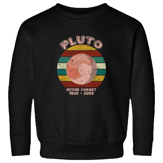 Astronomy Lover Pluto Never Forget Retro Astronomy Science Astronomy Space Sweatshirts