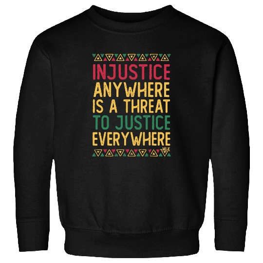 Black History Juneteenth Justice Martin Luther King Jr Quote Sweatshirts