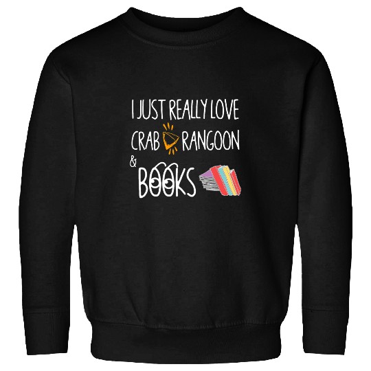 Book Reading I Just Really Love Crab Rangoon And Books Nerds Meme Sweatshirts