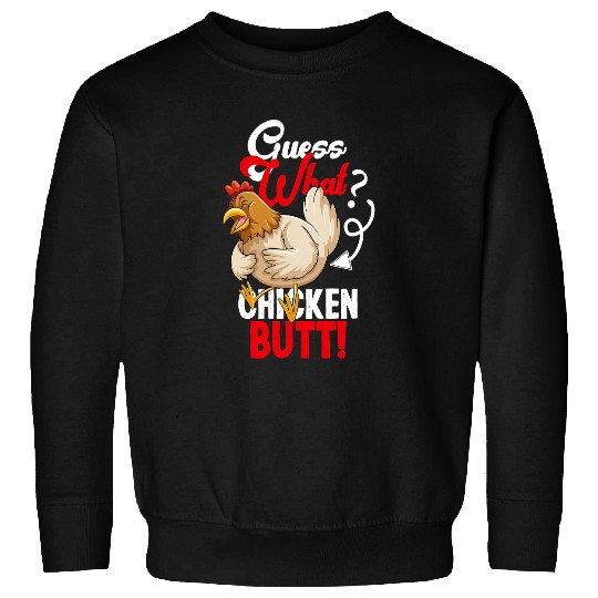 Chicken Poultry Guess What Chicken Butt 281 Sweatshirts