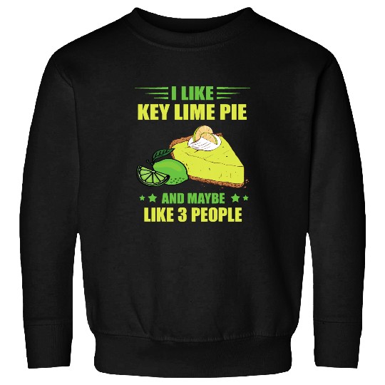 Key Lime Pie Maybe Like 3 People Lemon Florida Pie Tart Sweatshirts