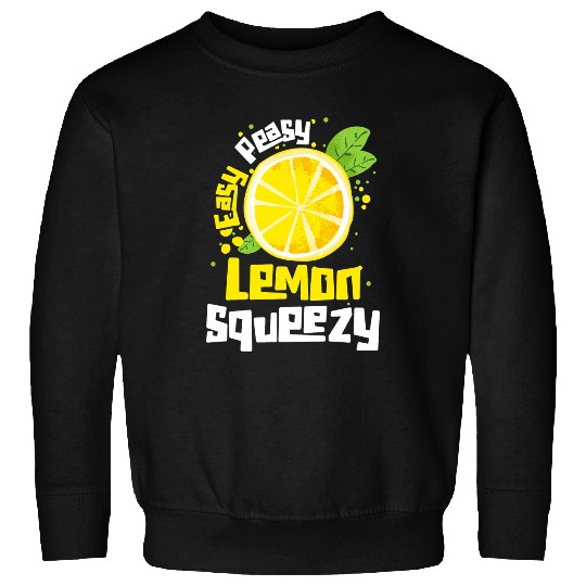 Easy Peasy Lemon Squeezy Citrus Fruit Lemon Sweatshirts