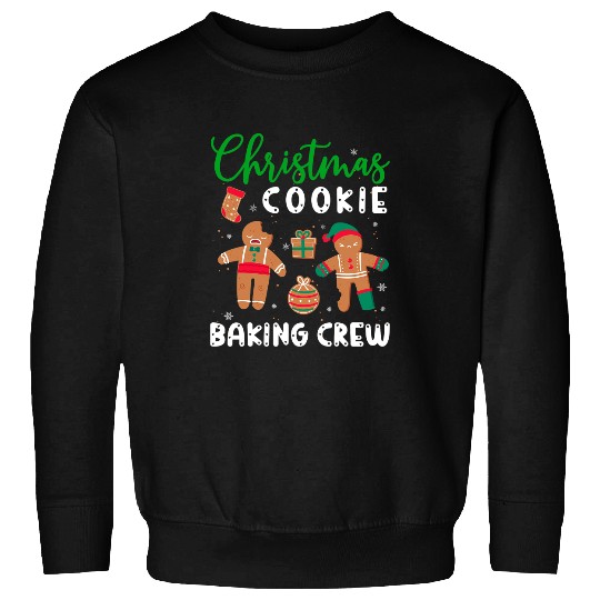 Christmas Quote Christmas Cookie Baking Crew Sweatshirts