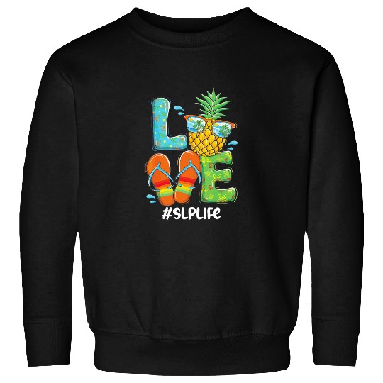 Love pineapples Summer Speech Language Pathologist SLP Sweatshirts