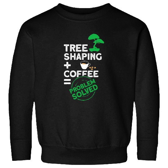CF Coffee Tree Shaping Coffee Problem Solved Bonsai Pruning Sweatshirts