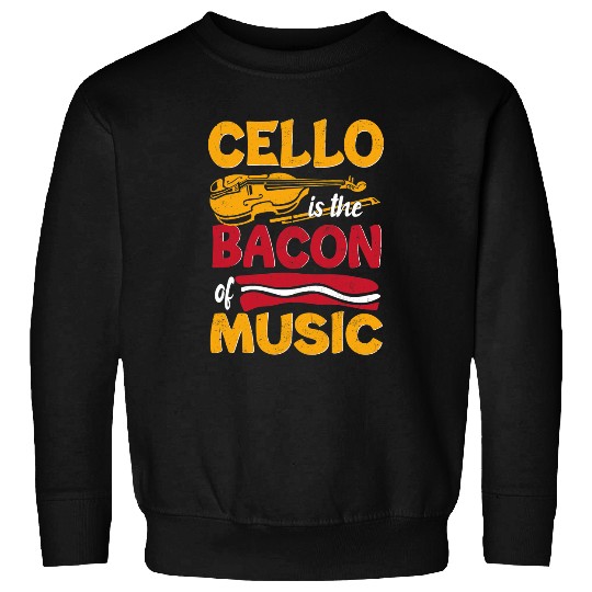 Cello Lover Is The Bacon Of Music Cellist Classical Music Player Sweatshirts