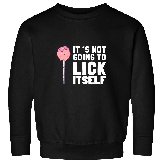 Its Not Going To Lick Itself Candy Lollypops Summer Puns Sweatshirts