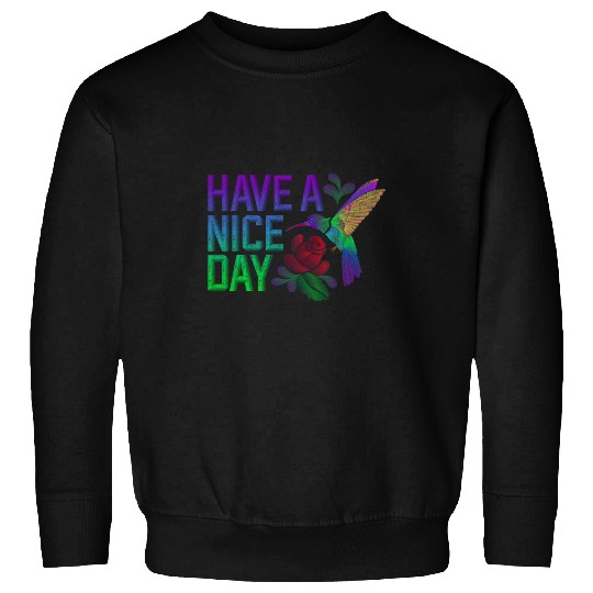 Embroidery Style T Have A Nice Day Hummingbird Rose Sweatshirts