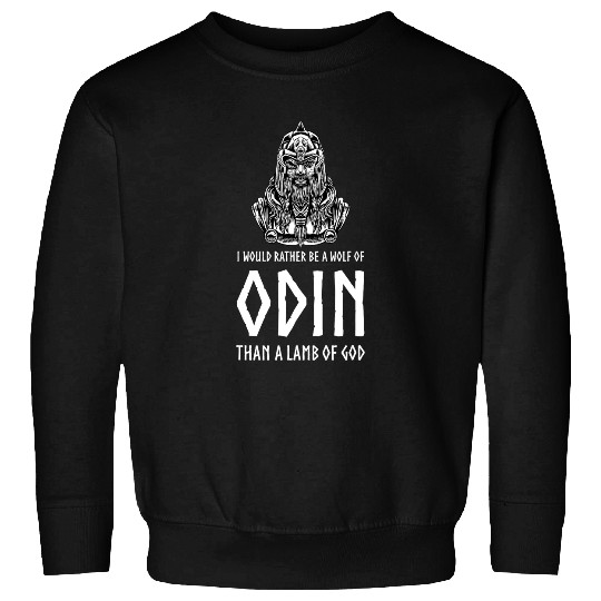 Christian I Would Rather Be A wolfs Of Odin Than A Lamb Of God Viking Christ Sweatshirts