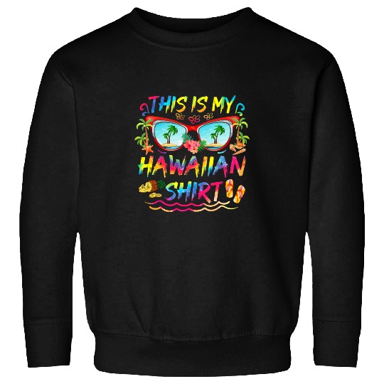 This Is My Hawaiian Luau Aloha Hawaii Beach pineapples 1 Sweatshirts