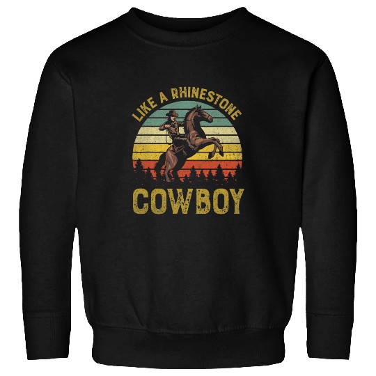 Like A Rhinestone Cowboy vintages Western Rodeo Country Music Sweatshirts