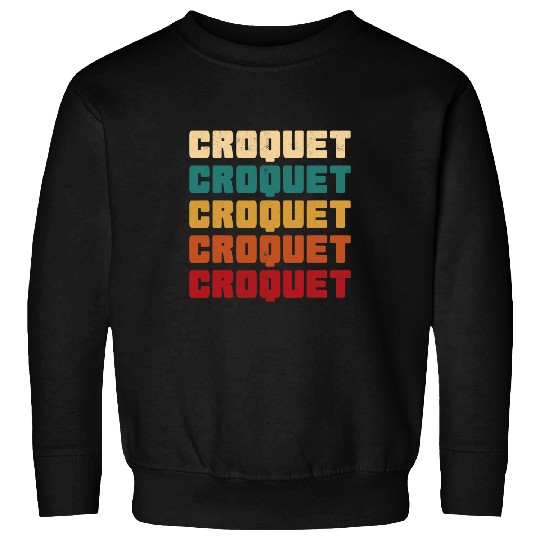 Croquet Croquet Funny Apparel Sweatshirts