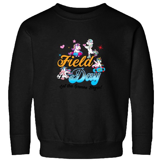 Unicorns Field Day Let The Games Begin Magical Unicorns Playing Sport Sweatshirts
