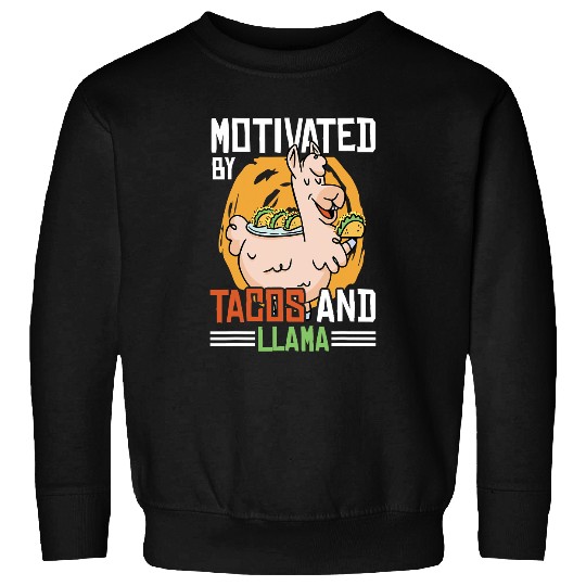 Lama Llama Motivated by Tacos and Llama 33 Sweatshirts