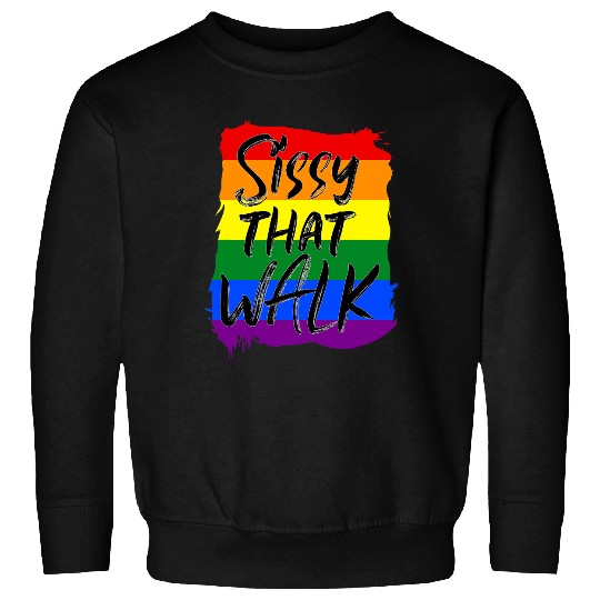 Sissy That Walk Pride Flag LGBTQ Sweatshirts