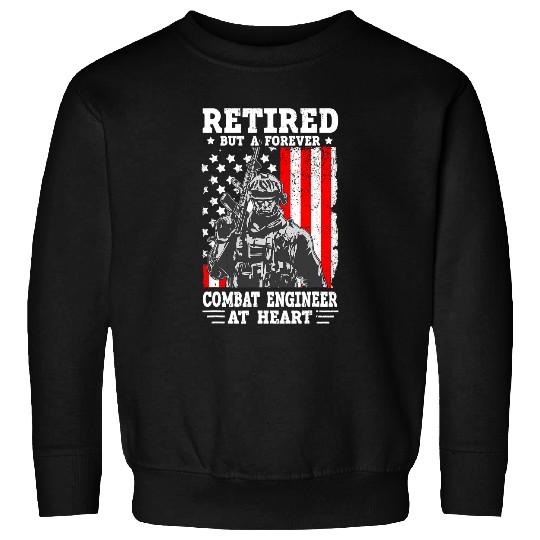 US armys Combat Engineer Quote for a Retired Combat engineer Sweatshirts