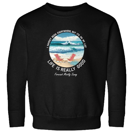 Life Is Really Good Summer Beach Vacation Graphic 2 Sweatshirts