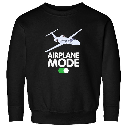 Pilot Job Aviation Airplane Mode On Sweatshirts