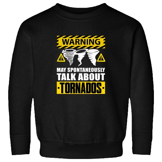 Tornado Funny Storm Chasing Extreme weather Meteorologist Sweatshirts