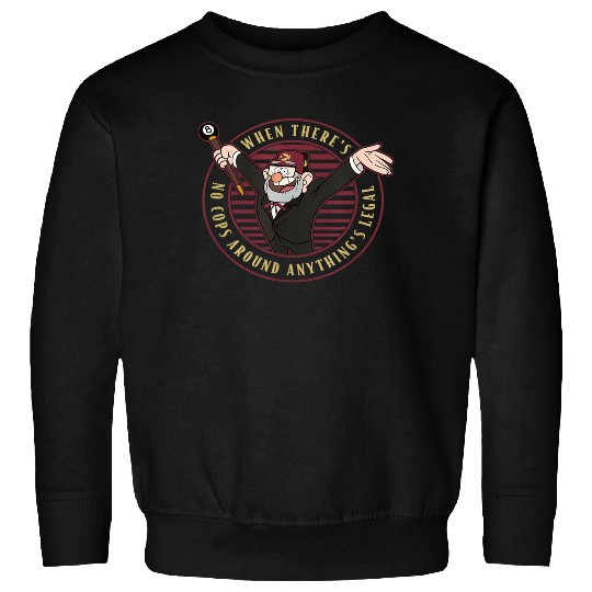 Disney Gravity Falls When There's No Cops Anythi Sweatshirts