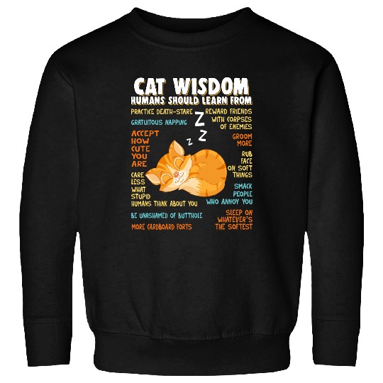 Cat Wisdom Human Should Learn From Sweatshirt
