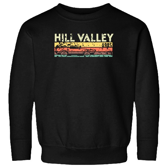 Hill Valley 1985 - Back To The Future - Sweatshirts