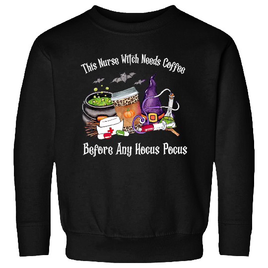 This Nurse Witch Needs Coffee Before Hocus Pocus Halloween Sweatshirt