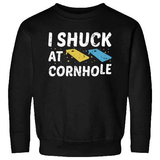 I Shuck At Cornhole Sweatshirts