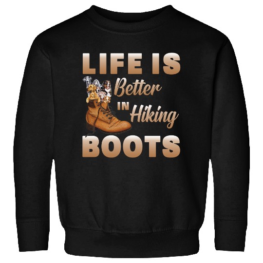 Life Is Better In Hiking Boots Brown Shoe Sweatshirt
