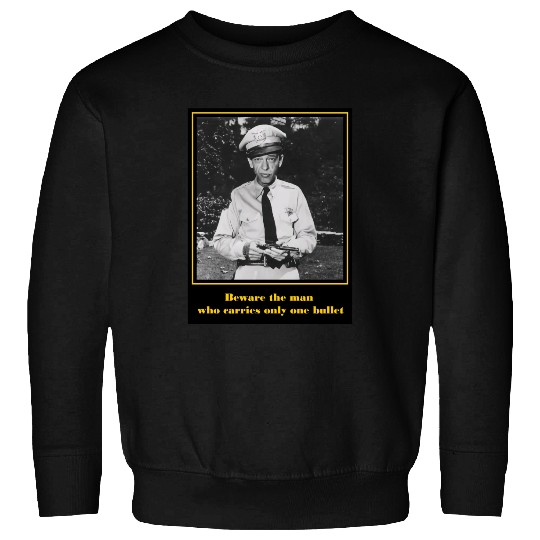 Nirvan The Andy Griffith Show Barney Fyfe Quote Unisex Sweatshirt