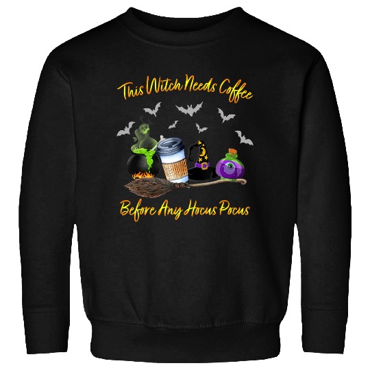 This Witch Needs Coffee Before Any Hocus Pocus Halloween Sweatshirt