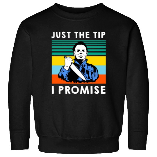 Just The Tip I Promise Halloween Sweatshirt