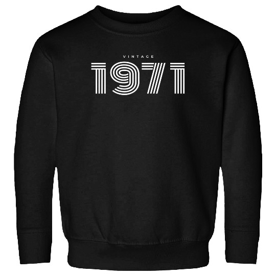 1971 For 50 Year Old Vintage Classic 1971 Sweatshirt