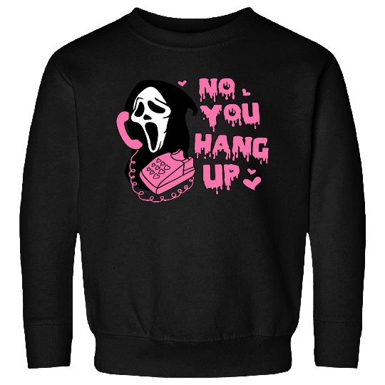 No You Hang Up Sweatshirt, Ghostface Sweatshirt, Scream Movie Sweatshirt