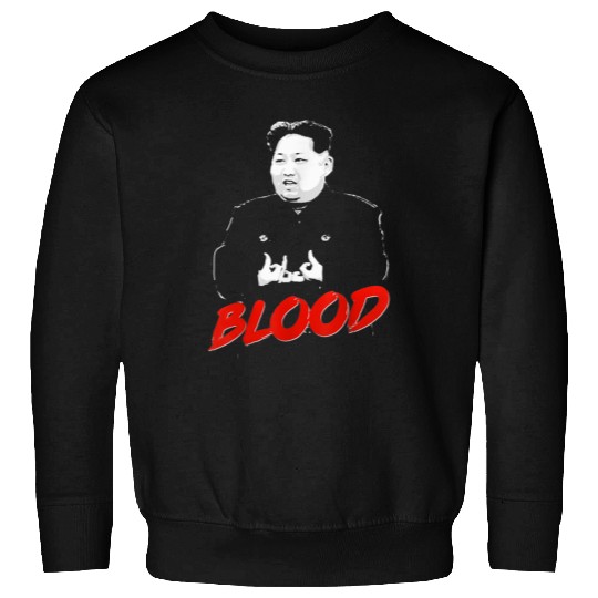 kim jong un blood Sweatshirt