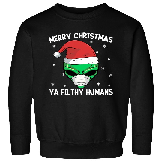Merry Christmas Ya Filthy Humans Sweatshirts