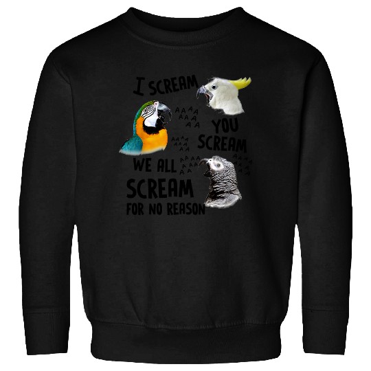 I Scream You Scream Parrot Sweatshirt