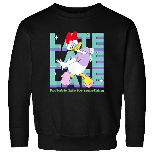 Disneyss Daisy Duck Probably Late For Something Funny Sweatshirts