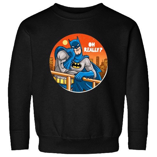 Batman Oh Really daydream  , Superhero , Marvel Disney Sweatshirts