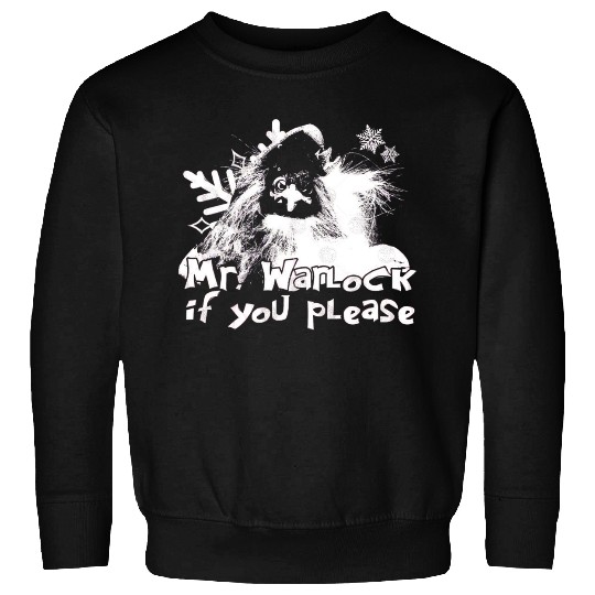 Mr. Warlock if you Please Sweatshirts
