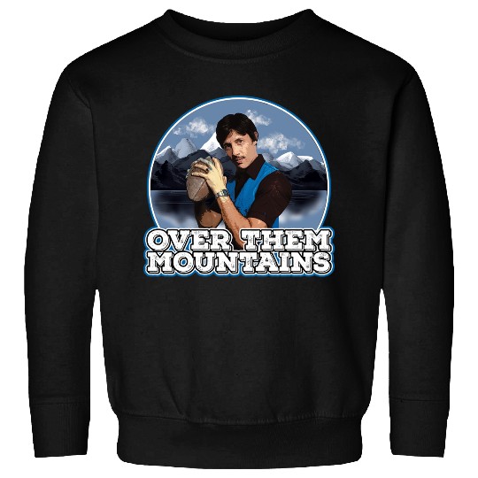 Uncle Rico - Over Them Mountains - Napoleon Dynamite Sweatshirts