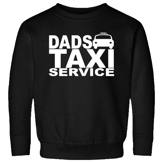 DAD TAXI FUNNY Sweatshirts