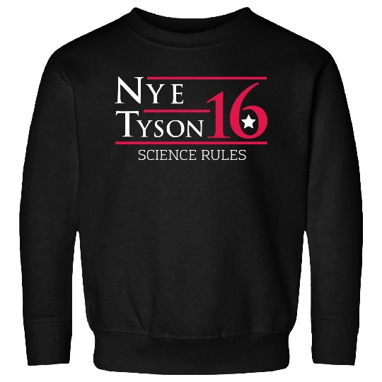 Nye Tyson _16 Science Rules Sweatshirts