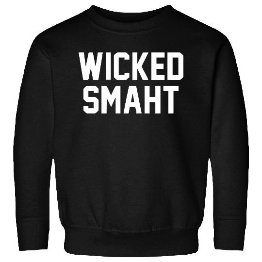 Wicked Smaht Funny Sweatshirts