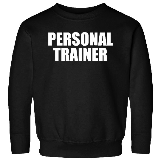 Personal Trainer Sweatshirts
