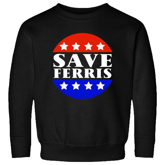 Save Ferris Tribute To Ferris Bueller_s Sweatshirts