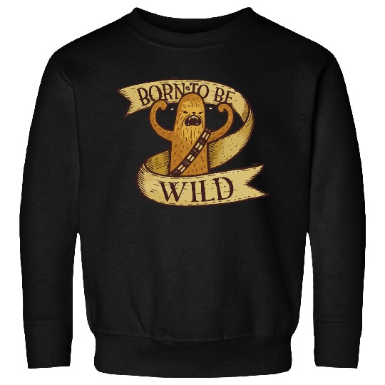 Born to Be Wild Sweatshirts