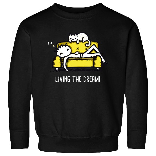 Living the dream! Sweatshirts