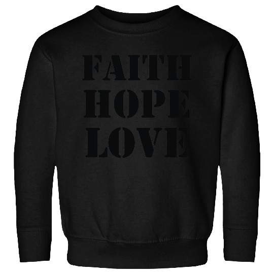 Faith Hope Love Sweatshirts